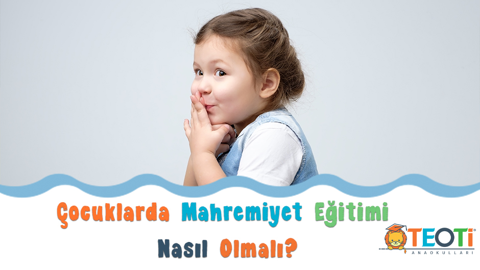 Çocuklarda Mahremiyet Eğitimi Nasıl Olmalı?